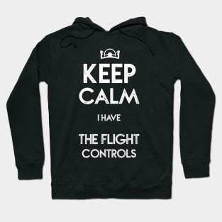 Airplane Pilot - I have the Flight Controls Hoodie